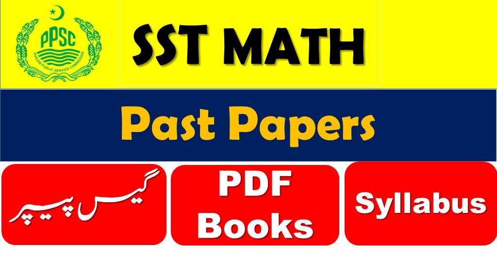 PPSC Secondary School Teacher SST Math Past Papers, Syllabus, PDF Books